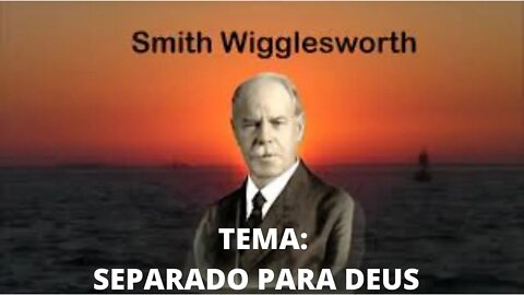 Smith Wigglesworth - SEPARADO PARA DEUS - Em Português