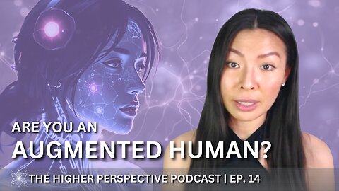 Human Augmentation: The Dawn of a New Paradigm | EP. 14