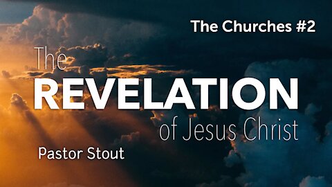 The Book of Revelation: The Churches #2