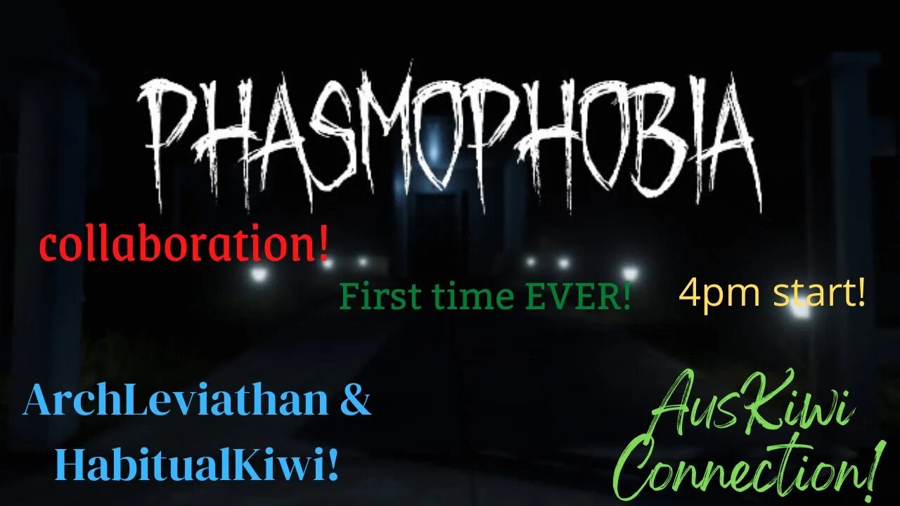 (AUS) (18+) Ghost Hunting Saturday! Phasmophobia Collab w/ HabitualKiwi! FIRST TIME EVER!