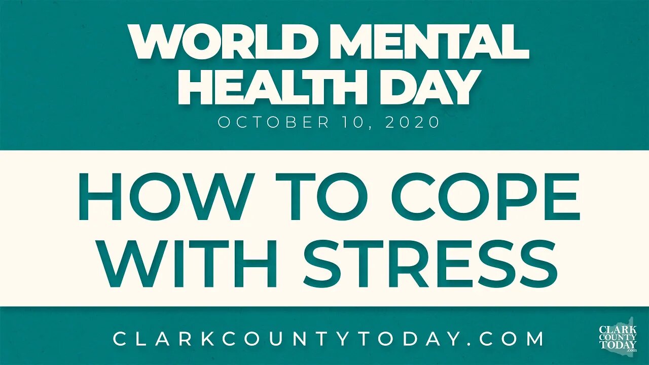 World Mental Health Day - How To Cope With Stress - ClarkCountyToday.com