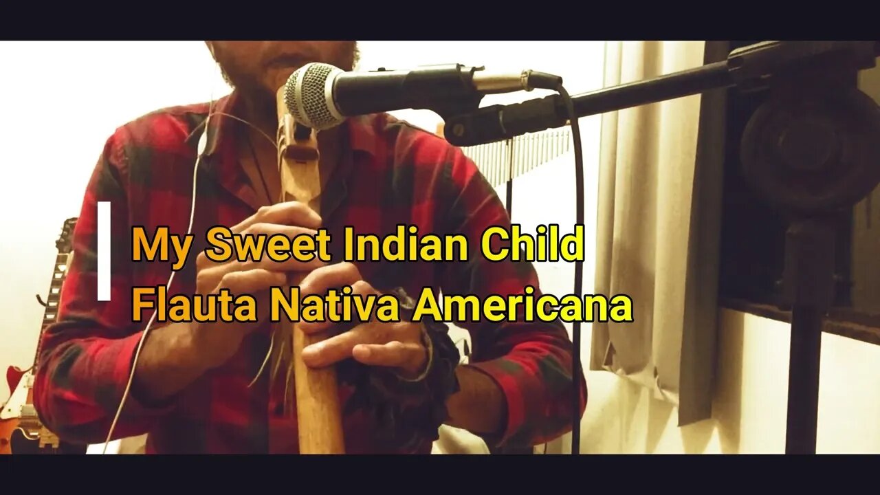 My Sweet Indian Child - Flauta Nativa Americana em "Am Lá menor".