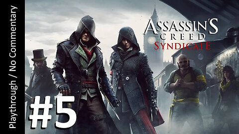 Assassin's Creed: Syndicate (Part 5) playthrough