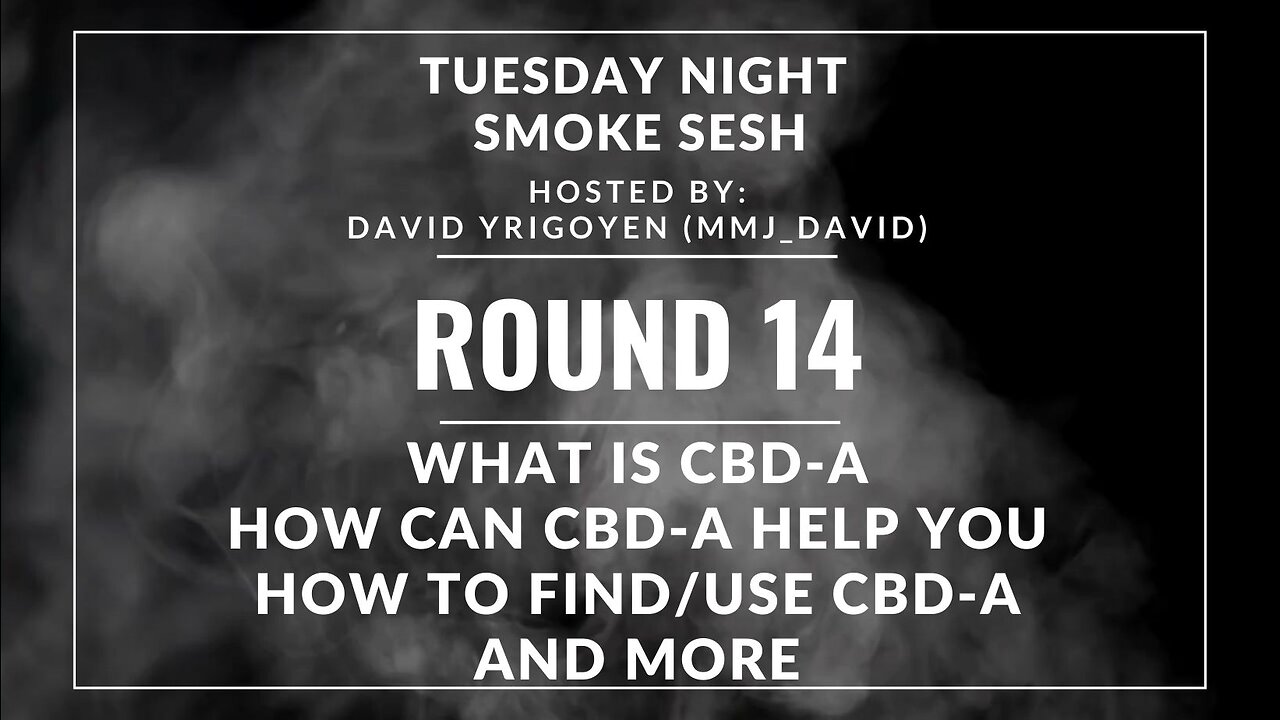 🎙️ Tuesday Night Smoke Sesh Round 14 w/ David Yrigoyen (mmj_david) | CBD-a, a hidden gem🌿