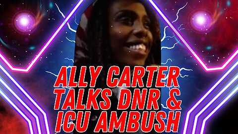 Ally Carter talks DNR & ICU Ambush