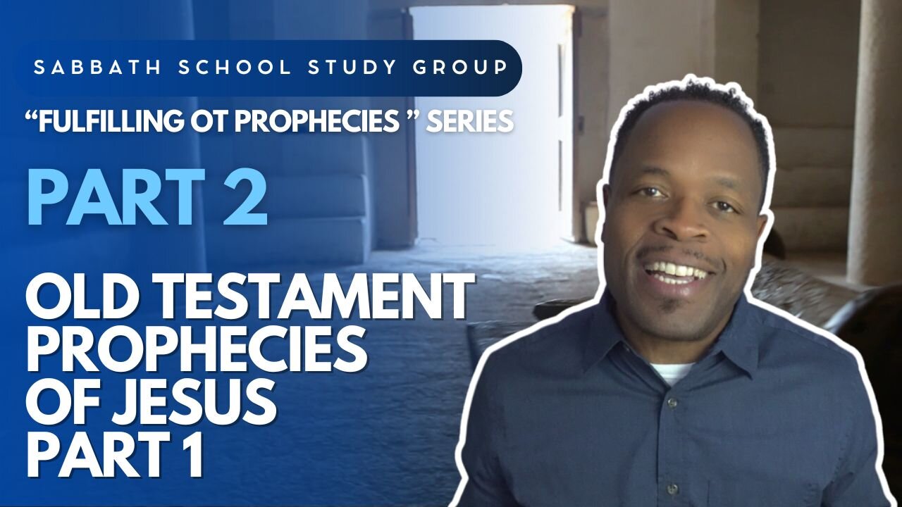 Old Testament Prophecies of Jesus Pt 1 (John 5) Sabbath School Lesson Study Group w/ Chris Bailey