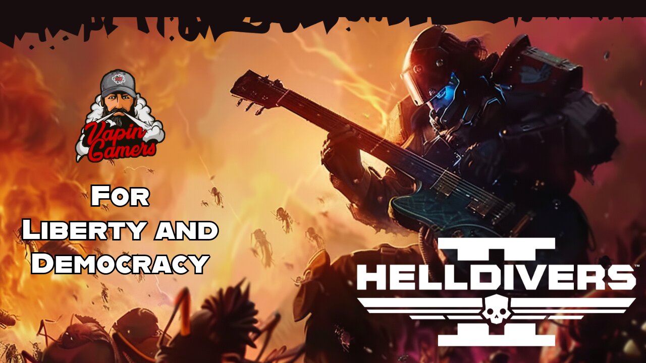 🎸🎶 Music and Bugs - HellDivers 2 with Music for Liberty and Democracy!!