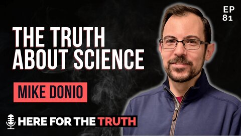 Episode 81 - Mike Donio | The Truth About Science