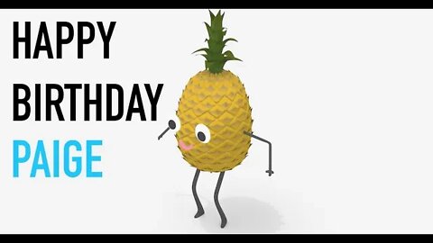 Happy Birthday PAIGE! - PINEAPPLE Birthday Song