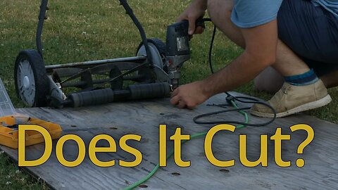 Does It Cut? Reel Mower + Plywood