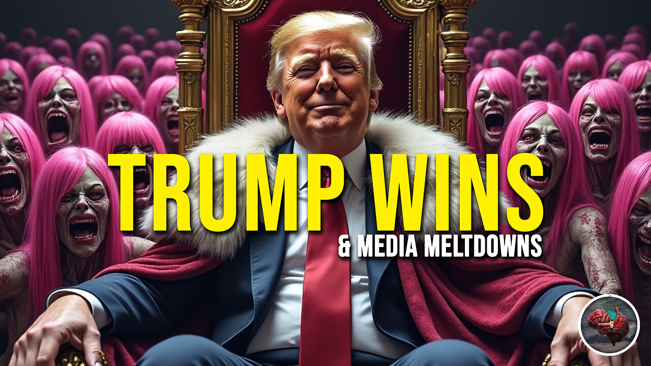 464: TRUMP WINS! & Media Meltdowns