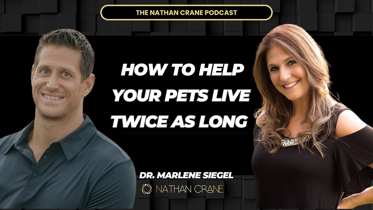 How to help your pets live twice as long | Dr. Marlene Siegel , Nathan Crane Podcast