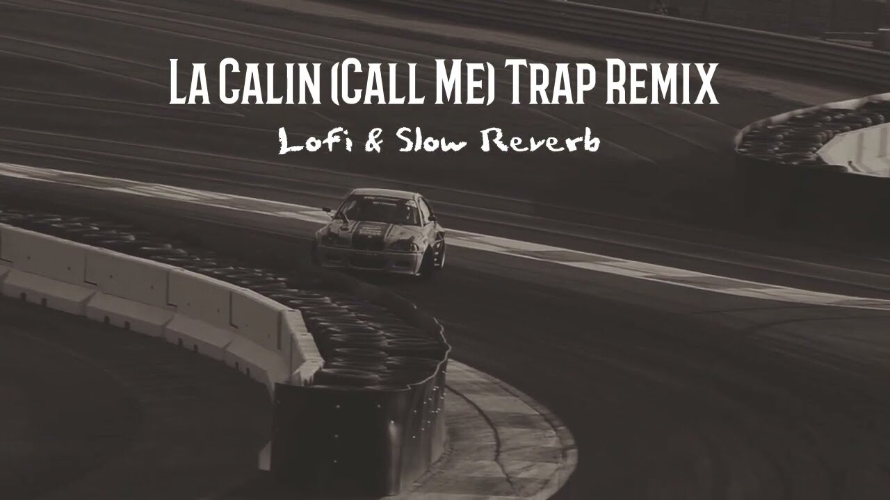 La Calin (Call Me) Trap Remix