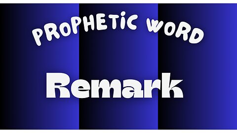 Prophetic Word - Remark