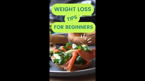 Weight Loss tips for Beginners!