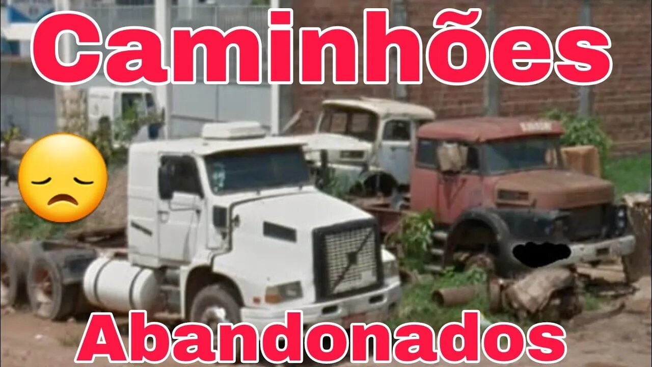 Ep.244 🚚 Caminhões Abandonados Repousando Brasil