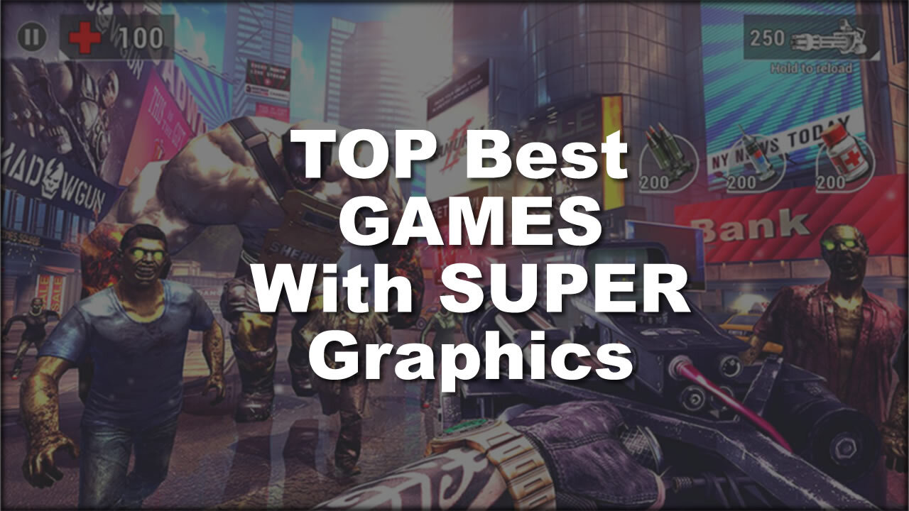 Top Best Games with SUPER Graphics