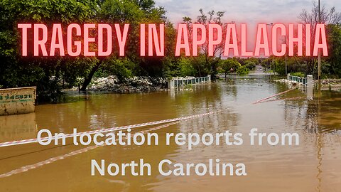 Tragedy in Appalachia - On Location Reports from North Carolina