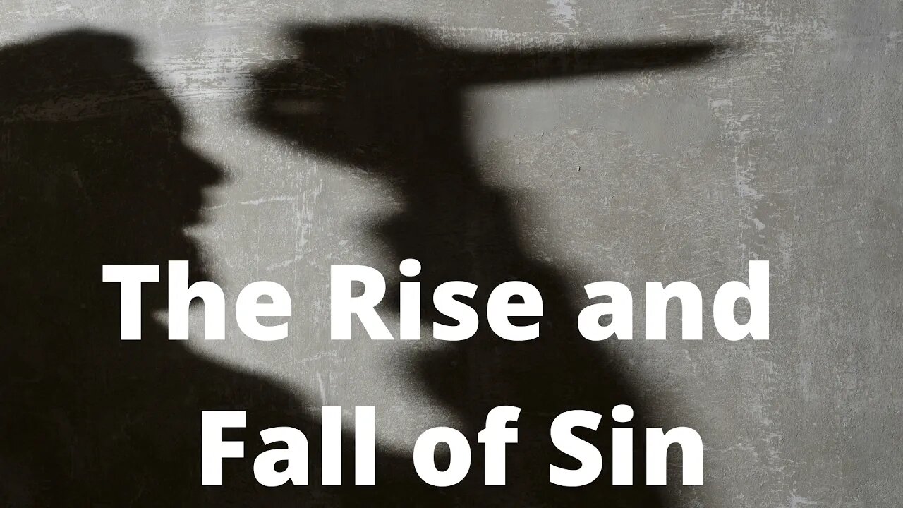 The Rise and Fall of Sin - Psalms 10