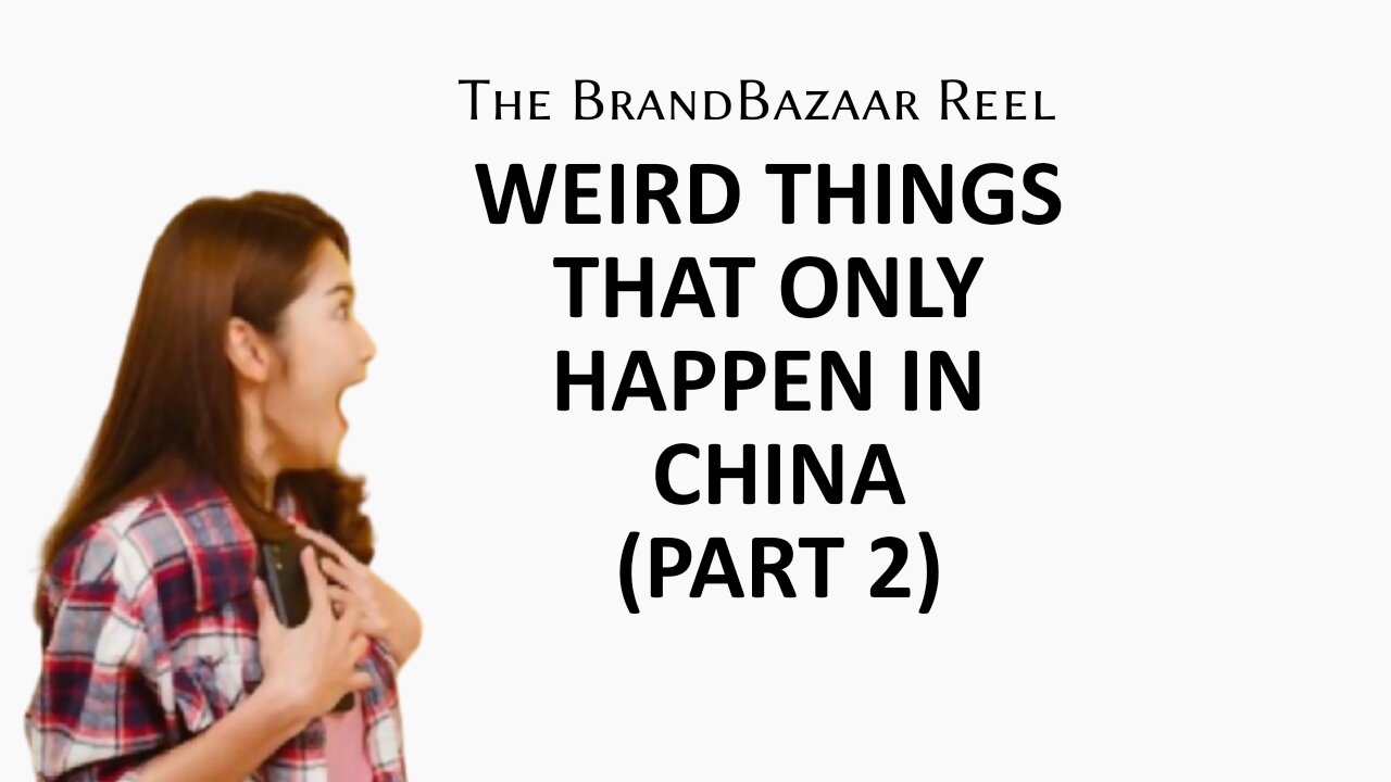 WEIRD THINGS THAT ONLY HAPPEN IN CHINA (PART 2)