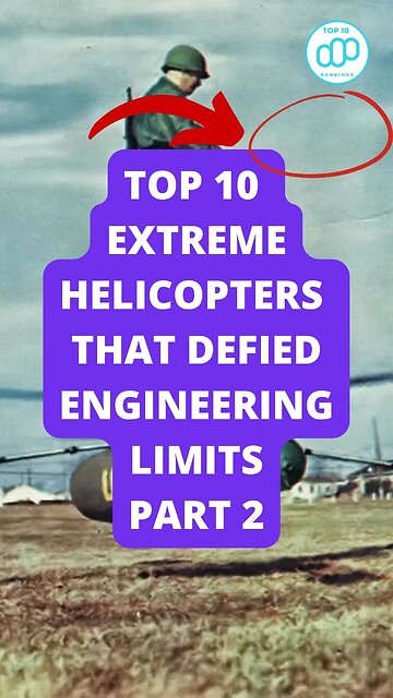 Top 10 Extreme Helicopters That Defied Engineering Limits Part 2