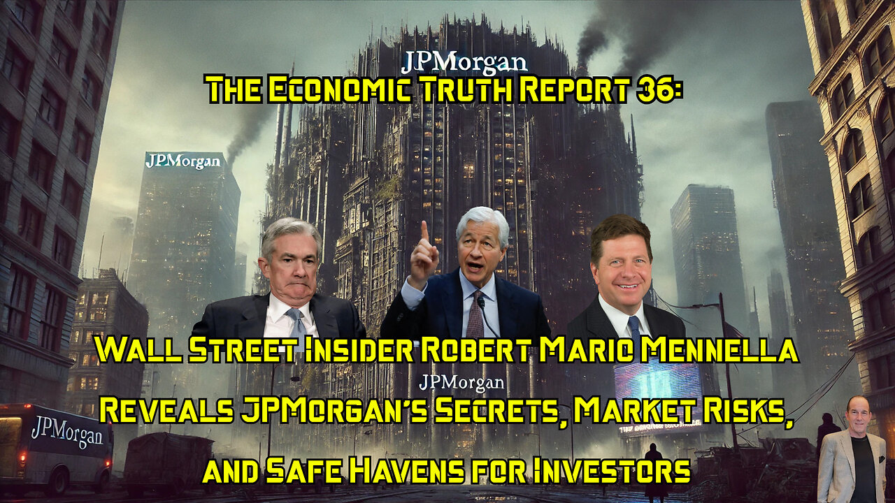 The Economic Truth Report 36: Wall Street Whistleblower EXPOSES JPMorgan’s Dirty Secrets