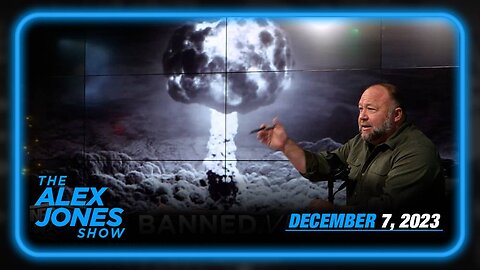 The Alex Jones Show THURSDAY FULL SHOW 12/07/23