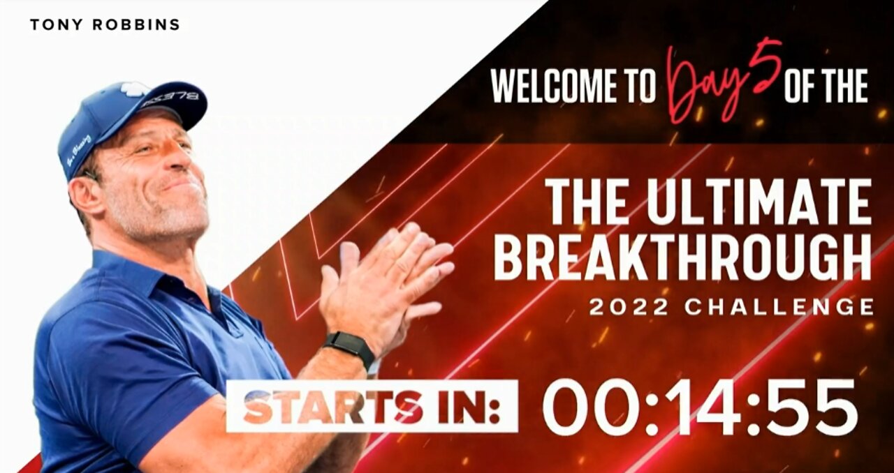 2022 TONY ROBBINS - BREAKTHROUGH - DAY 5