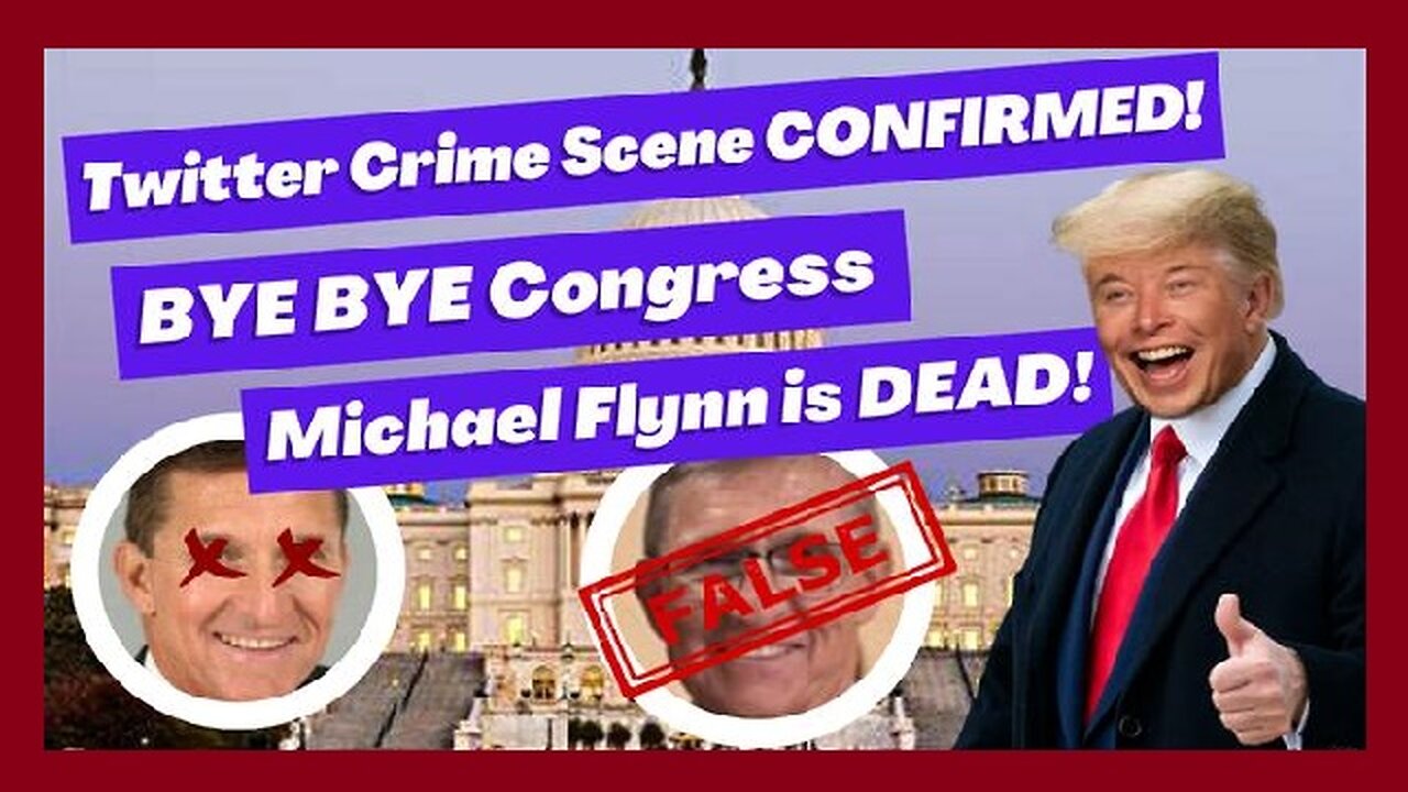 Breaking: General Flynn Is Dead - Bye Bye Congress - Twitter Crime Scene Confirmed!