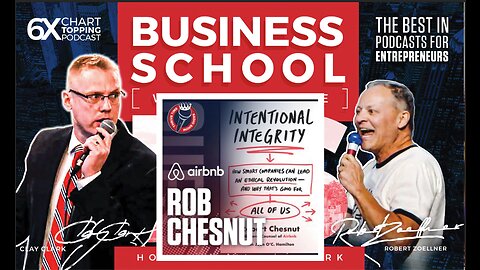 Business | Intentional Integrity with AirBnB’s CEO (Chief Ethics Officer) Rob Chesnut