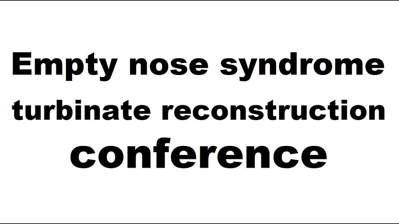 ENS turbinate reconstruction video link Empty Nose Syndrome