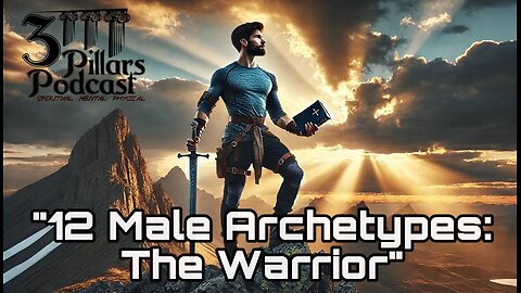 "12 Male Archetypes: The Warrior" | Ep. 48, Season 5