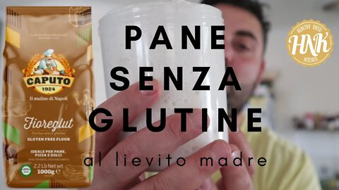 Gluten free come fare il pane senza glutine al lievito madre