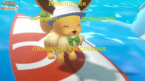 POKEMON LETS GO EEVEE EP 28 É VÔ APRENDE A SURFAR