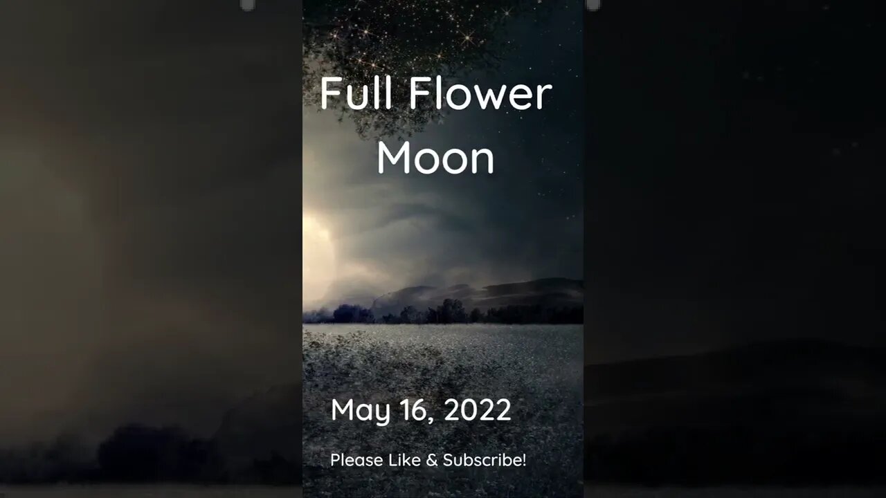Full Flower Moon May 16, 2022