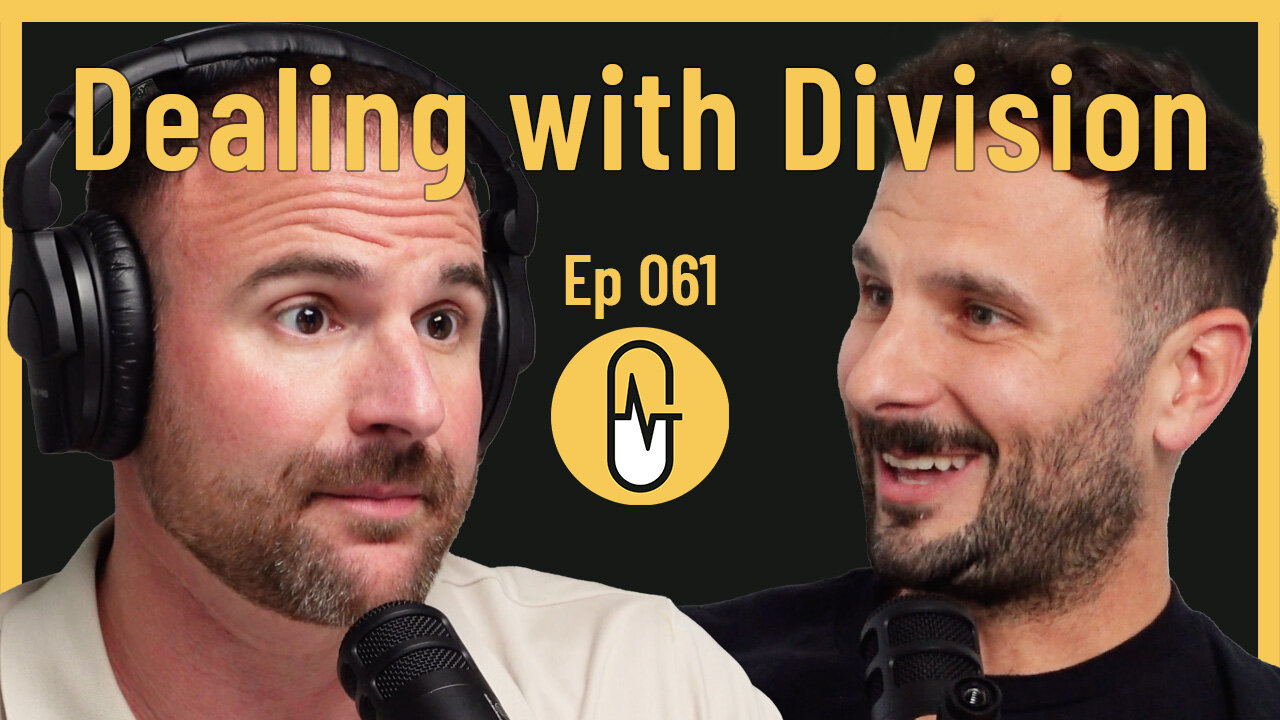 Ep 061 - Dealing with Division