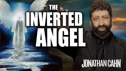 The Inverted Angel | Jonathan Cahn Sermon