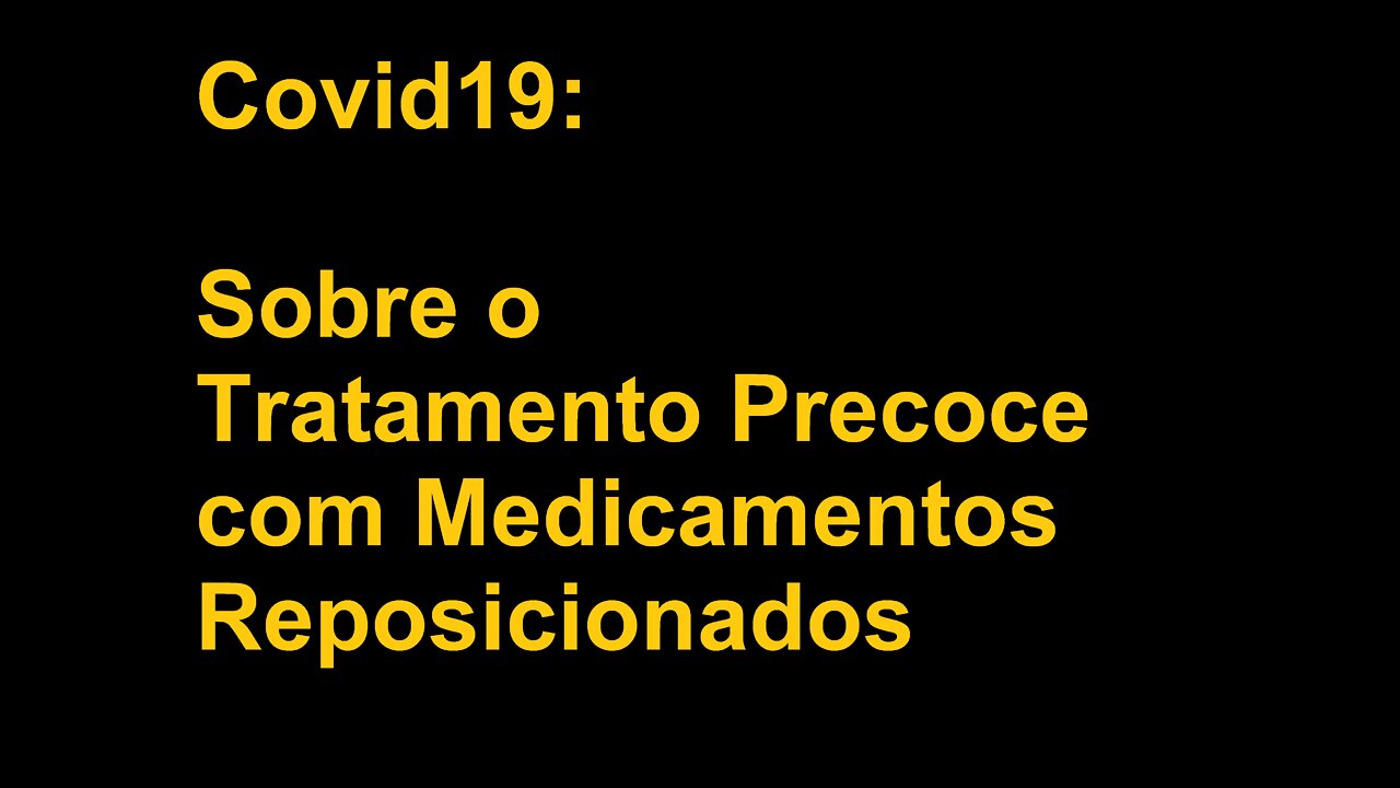 Covid19 - sobre o tratamento precoce com drogas reposicionadas