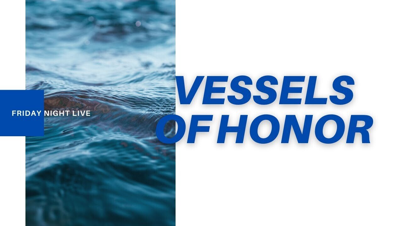 VESSELS OF HONOR