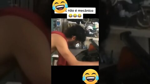 mais vc nu e mecânico kkkkk