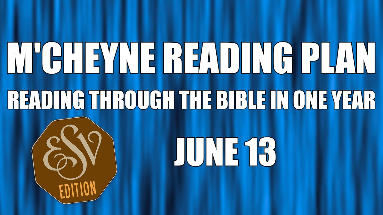 Day 164 - June 13 - Bible in a Year - ESV Edition