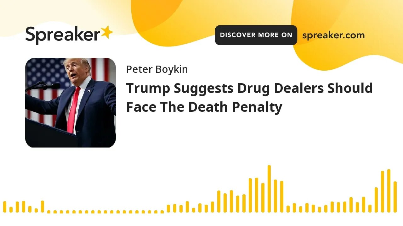 Trump Suggests Drug Dealers Should Face The Death Penalty