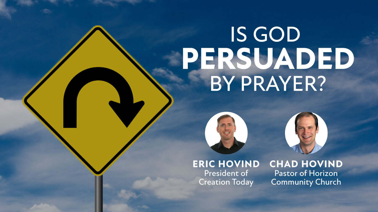 Is God Persuaded by Prayer? | Eric Hovind & Chad Hovind | Creation Today Show #227