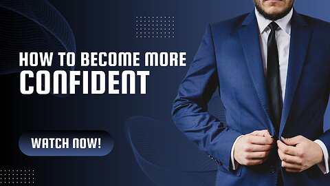 How To Become More Confident