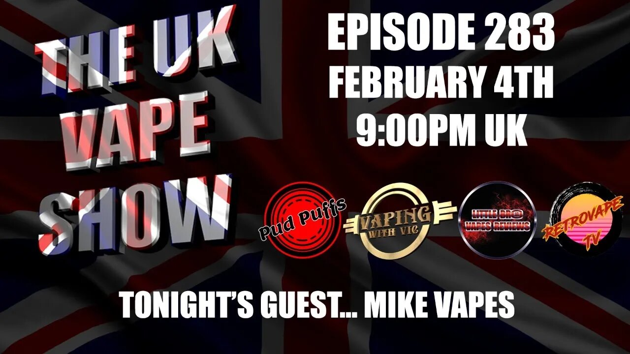 The UK Vape Show - Episode 283 - With Mike Vapes