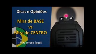 Miras de BASE vs Miras de CENTRO - Não.. Mira não é tudo igual