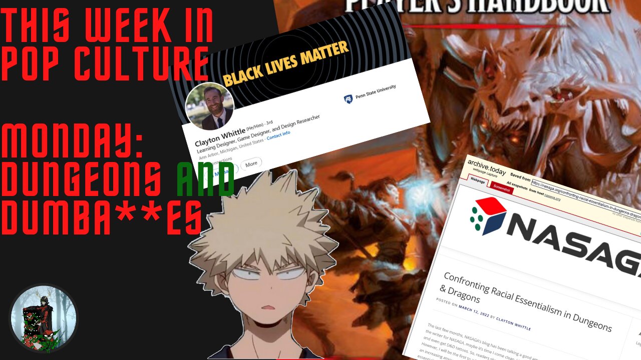 This Week in Pop Culture: Monday - I'M BACK! WOKE Slacktivist with Yet Another MORONIC Take for D&D!