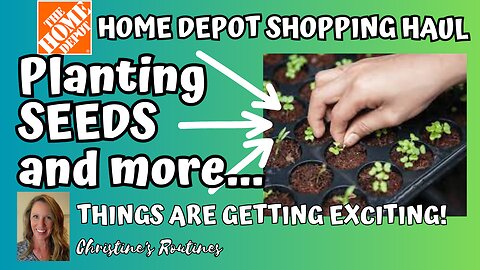 GREEN THUMB UNLEASHED! Seed planting adventure and Home Depot garden shopping spree