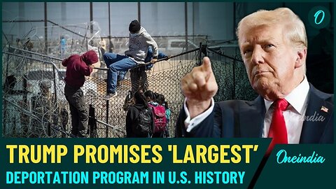 Trump Promises 'Largest Deportation Program' in U.S. History, Military Power to Lead the Charge