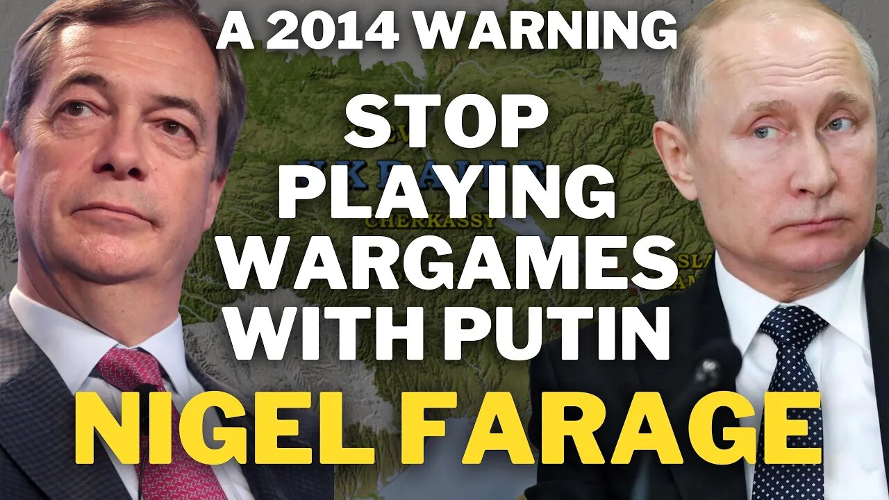 Stop Playing Wargames With Putin | Nigel Farage 2014